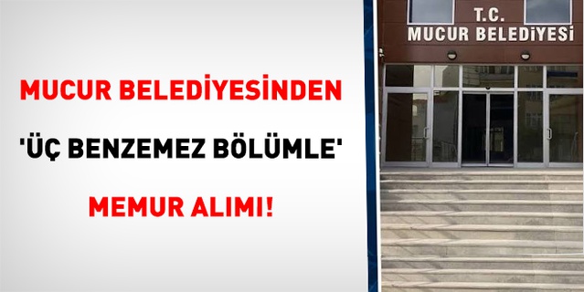 Mucur Belediyesi ilk kez memur alacak, 1 kişilik kadro için ilan yayımlandı