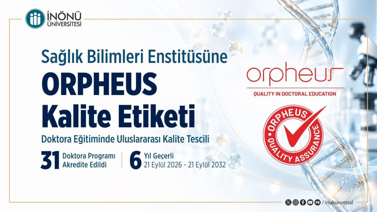 İnönü Üniversitesi Sağlık Bilimleri Enstitüsü ORPHEUS kalite etiketi aldı