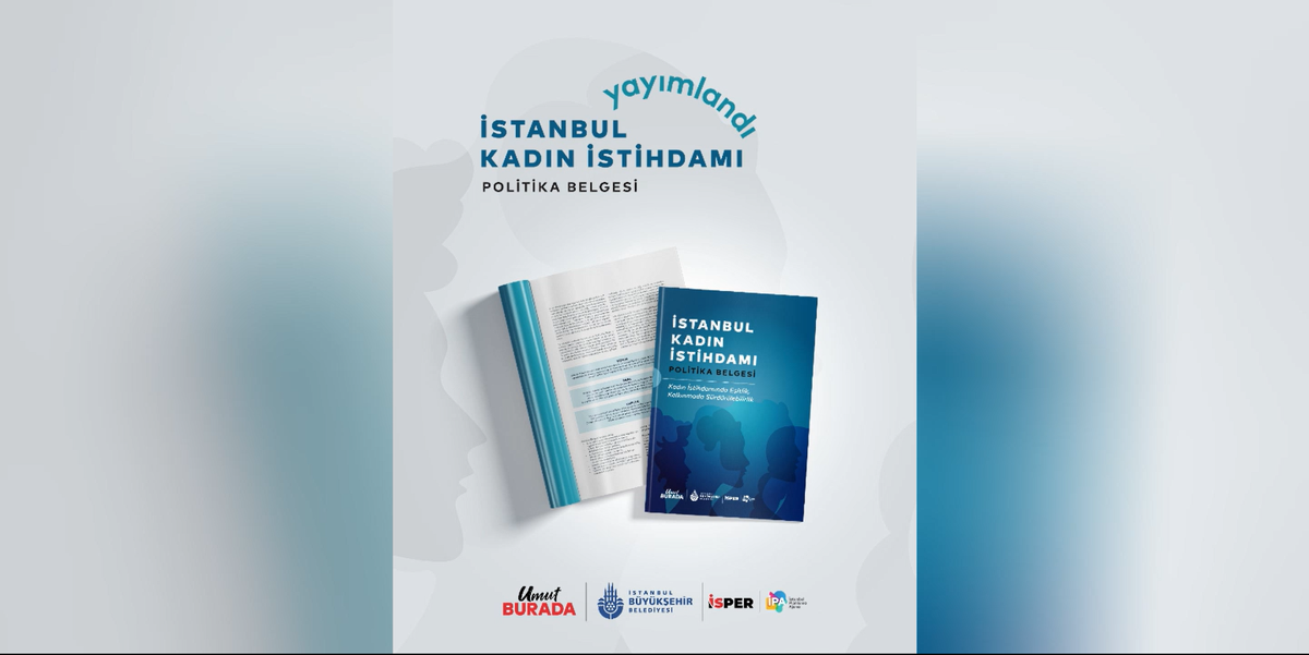 İSPER ve İPA, İstanbul için kadın istihdamı politika belgesini yayımladı