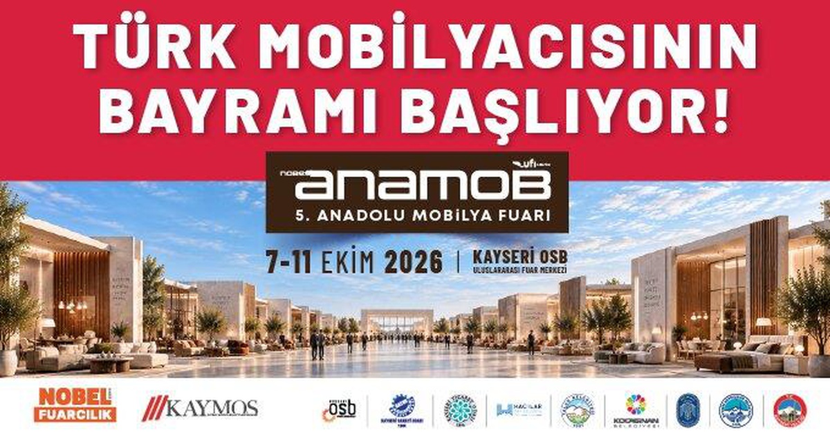 TÜRK MOBİLYACISININ BAYRAMI BAŞLIYOR! MOBİLYA TİCARETİNİN KALBİ ANAMOB’DA ATACAK