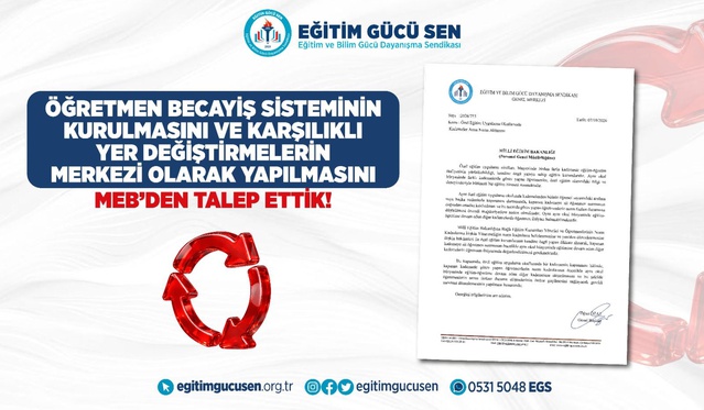 Eğitim Gücü Sen, öğretmen becayişi için MEB'e merkezi sistem başvurusu yaptı.