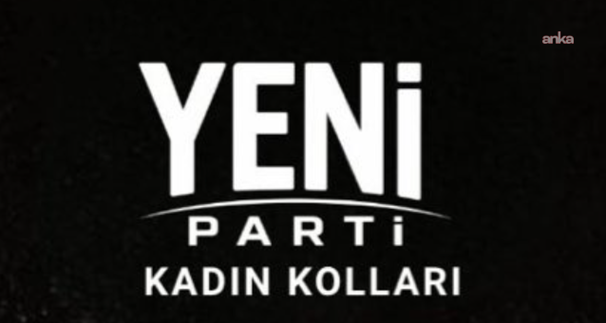 YENİ Parti Kadın Kolları, öldürülen Canan Yıldırım için önleyici politika istedi