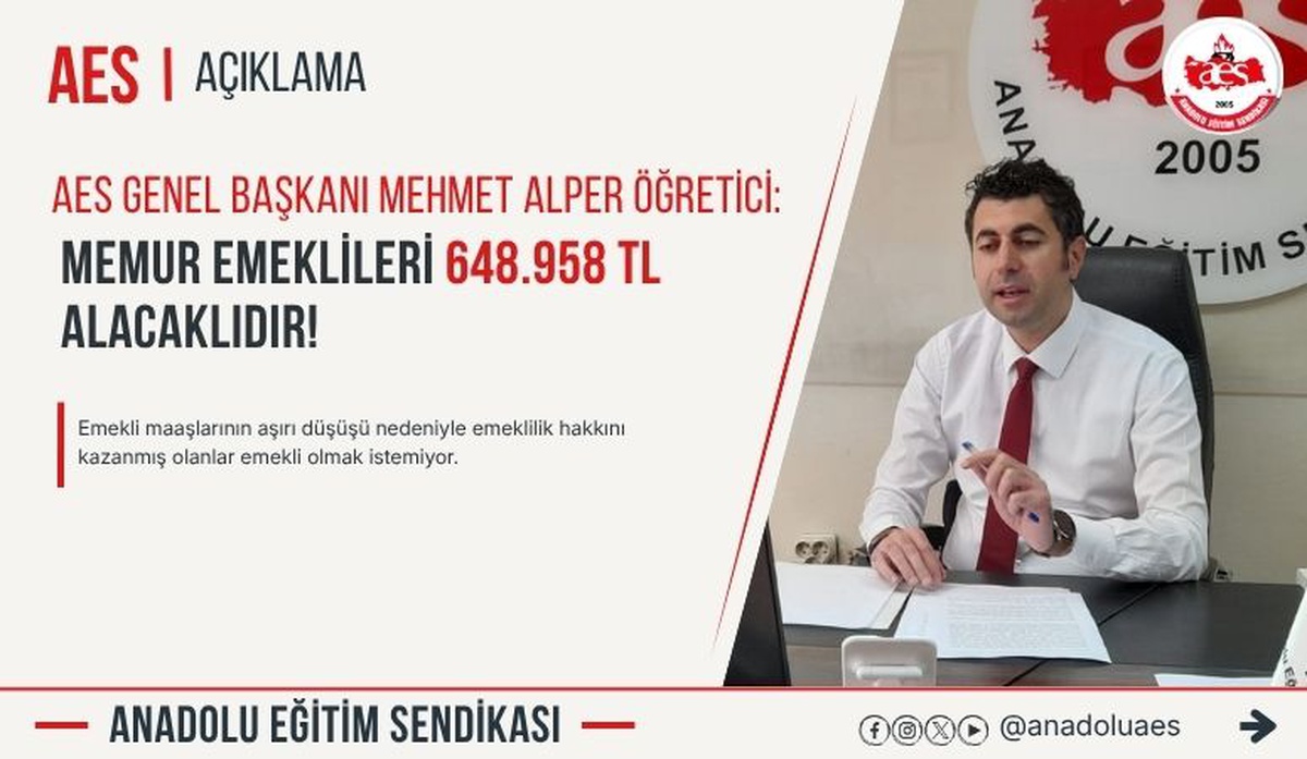 BASK-AES Başkanı Öğretici, memur emeklilerinin 648 bin 958 TL alacağını açıkladı