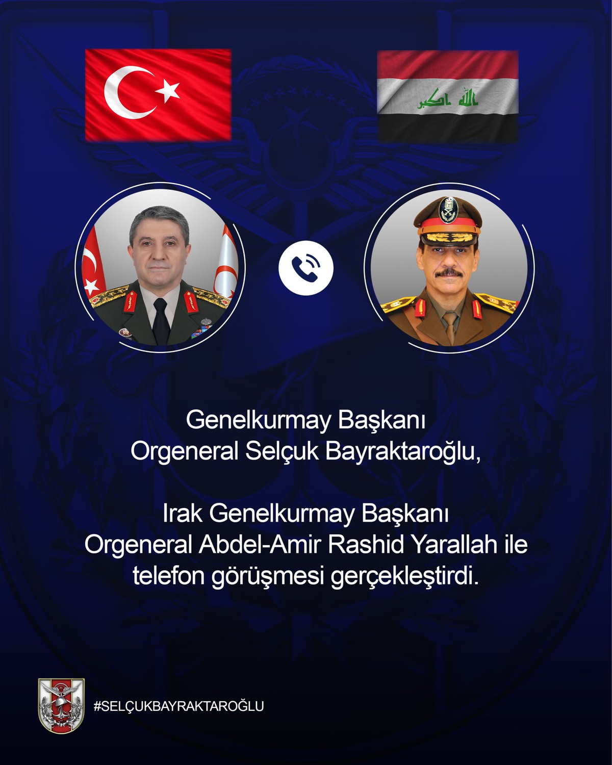 TSK açıklamasına göre Bayraktaroğlu, Iraklı mevkidaşı Yarallah ile telefonda görüştü