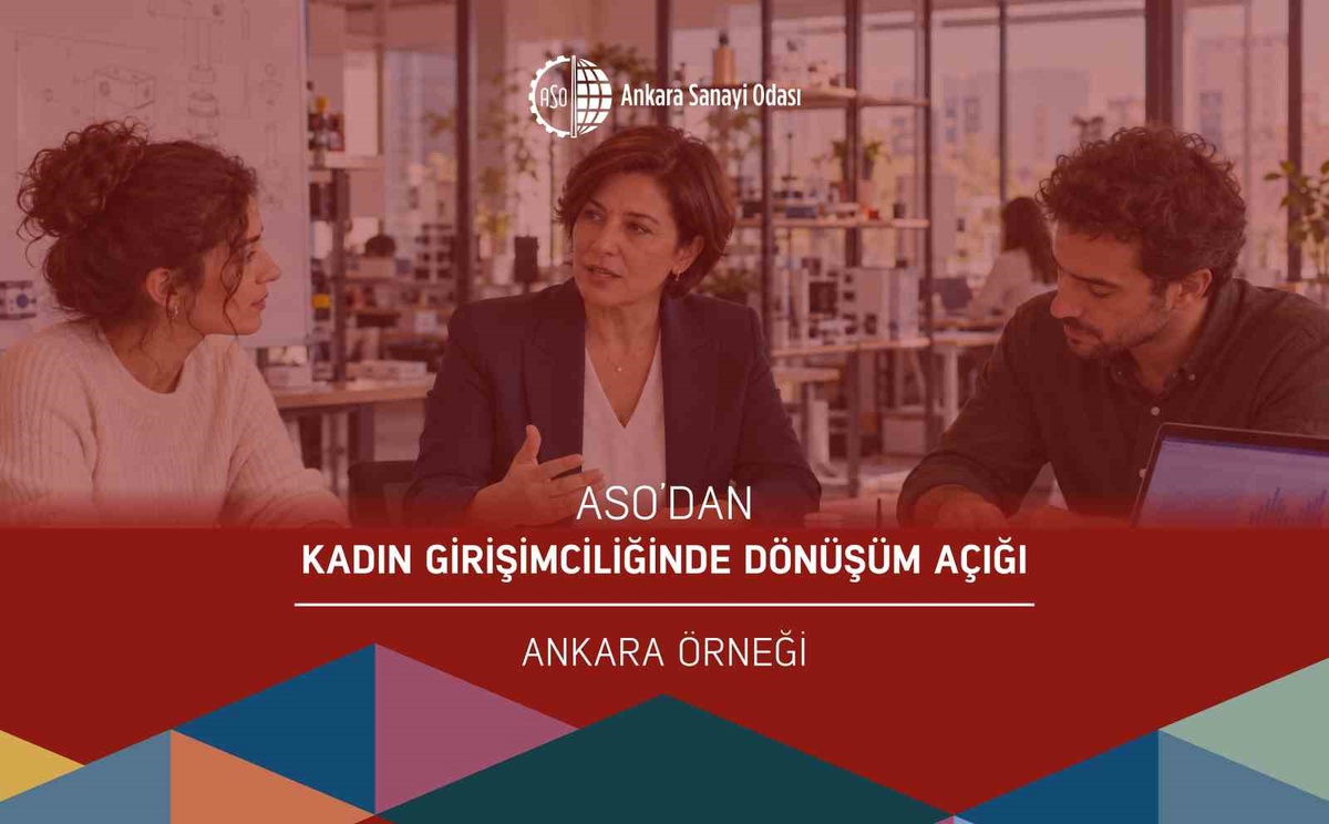 ASO\'nun Ankara raporunda 102 kadın girişimcinin ihracatı sınırlı bulundu